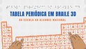 Ela existe: aluno de Manaus cria a tabela periódica 3D em Braille