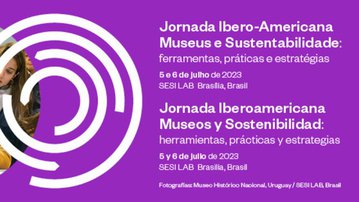 1ª Jornada Ibero-americana Museus e Sustentabilidade é realizada no SESI Lab, em Brasília
