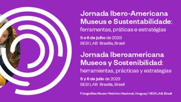 Leia mais 1ª Jornada Ibero-americana Museus e Sustentabilidade é realizada no SESI Lab, em Brasília