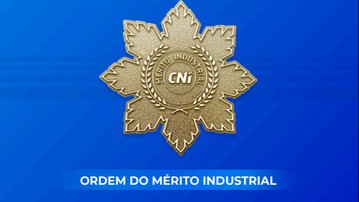 Confira os homenageados com a medalha de Ordem do Mérito Industrial