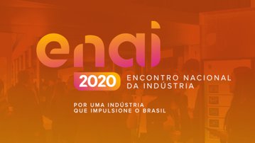 Encontro Nacional da Indústria vai discutir papel do setor no crescimento do Brasil