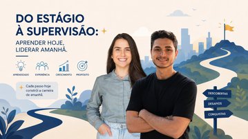 Estágio, a ponte que conecta a formação acadêmica à realidade do trabalho