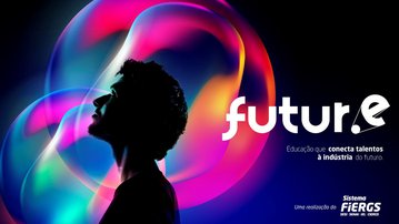 Futur.E une robótica, inovação e mercado de trabalho em evento que conecta jovens ao futuro