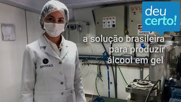 Deu Certo! A solução brasileira para produzir álcool em gel