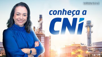 Leia mais O que é a CNI? | Indústria de A a Z (Ep. #44)