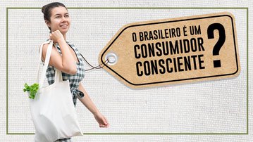 O brasileiro é um consumidor consciente?