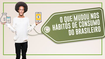 INFOGRÁFICO: O que mudou nos hábitos de consumo do brasileiro