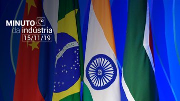 VÍDEO: Minuto da Indústria destaca o Fórum Empresarial do BRICS