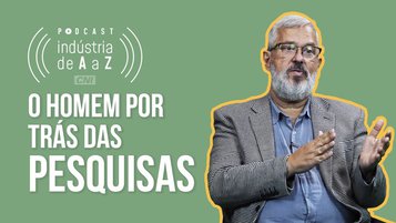 Os bastidores das pesquisas de prateleira da CNI | Podcast Indústria de A a Z (Ep. #62)