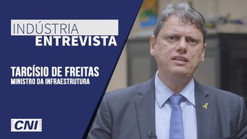 Indústria Entrevista: Tarcísio de Freitas, ministro de Infraestrutura