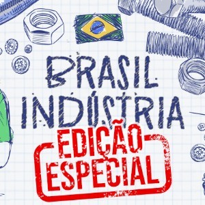 Brasil Indústria: especial de ações para o Dia da Indústria!