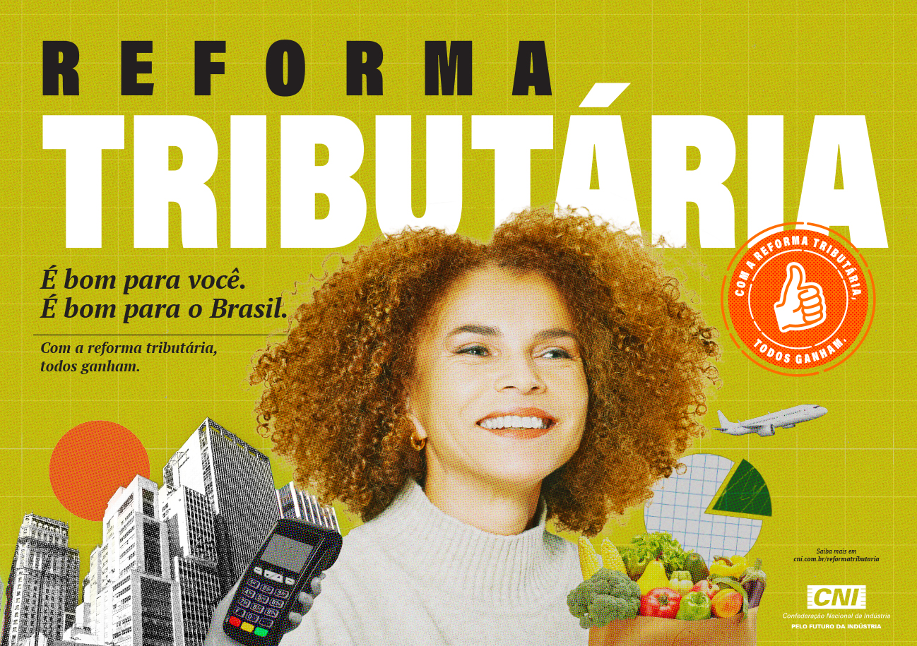 Reforma Tributária: É bom para o Brasil, é bom para você - Agência de  Notícias da Indústria