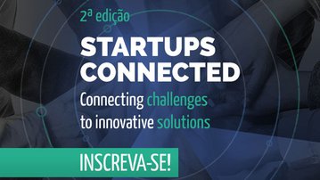 Startups Connected acelera startups e promove conexão com o mercado