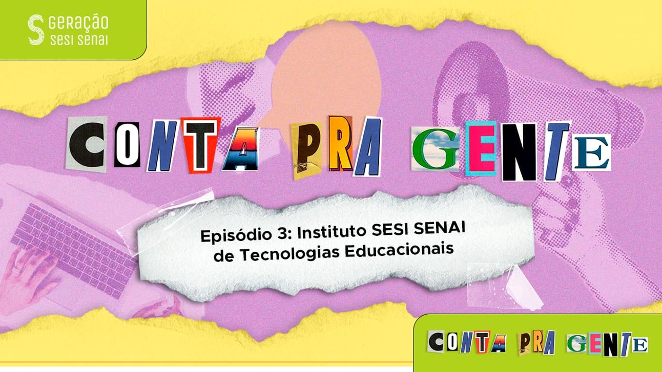 Card de apresentação da editoria Conta Pra Gente do projeto Geração SESI SENAI